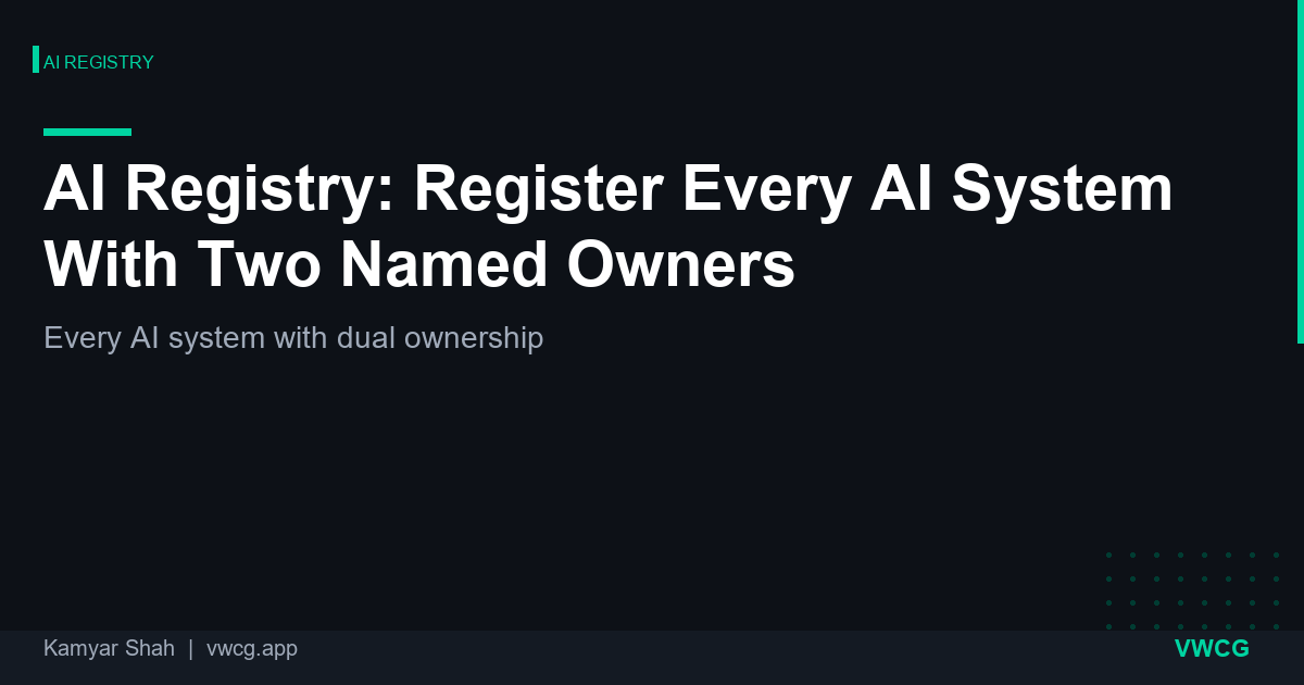 AI Registry: Register Every AI System With Two Named Owners