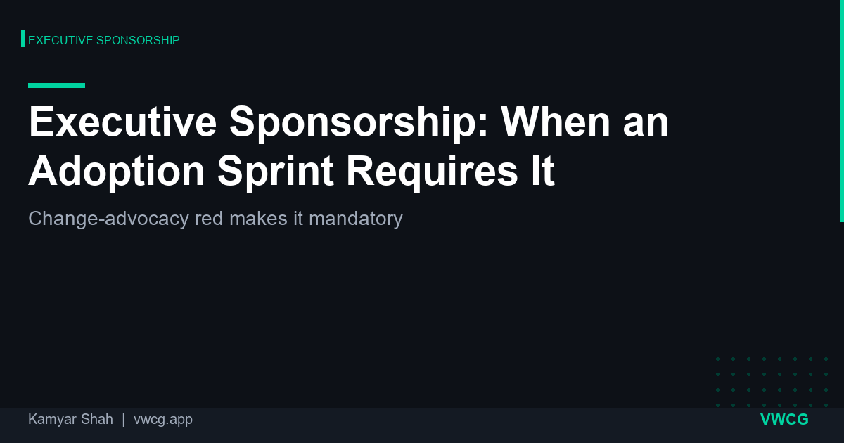Executive Sponsorship: When an Adoption Sprint Requires It
